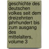 Geschichte Des Deutschen Volkes Seit Dem Dreizehnten Jahrhundert Bis Zum Ausgang Des Mittelalters, Volume 3 door Emil Michael
