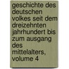 Geschichte Des Deutschen Volkes Seit Dem Dreizehnten Jahrhundert Bis Zum Ausgang Des Mittelalters, Volume 4 door Emil Michael