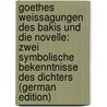 Goethes Weissagungen Des Bakis Und Die Novelle: Zwei Symbolische Bekenntnisse Des Dichters (German Edition) by Baumgart Hermann