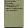 Grundzüge Des Materiellen Beweisrechtes in Der Schweizerischen Civilprozessgesetzgebung . (German Edition) door Macgill Patrick