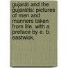 Gujarát and the Gujarátis: pictures of men and manners taken from life. With a preface by E. B. Eastwick. door Onbekend