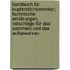 Handbuch für Kupferstichsammler; technische Erklärungen, Ratschläge für das Sammeln und das Aufbewahren
