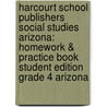 Harcourt School Publishers Social Studies Arizona: Homework & Practice Book Student Edition Grade 4 Arizona door Hsp