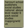 Harcourt School Publishers Social Studies National: Above Level Reader 6 Pack Social Studies Mappng/Wrld Us door Hsp