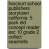 Harcourt School Publishers Storytown California: 5 Pack Eld Concept Reader Exc 10 Grade 2 Collect Seashells door Hsp