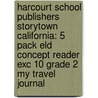 Harcourt School Publishers Storytown California: 5 Pack Eld Concept Reader Exc 10 Grade 2 My Travel Journal door Hsp
