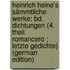 Heinrich Heine's Sämmtliche Werke: Bd. Dichtungen (4. Theil. Romancero ; Letzte Gedichte) (German Edition)