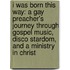 I Was Born This Way: A Gay Preacher's Journey Through Gospel Music, Disco Stardom, and a Ministry in Christ