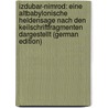 Izdubar-Nimrod: Eine Altbabylonische Heldensage Nach Den Keilschriftfragmenten Dargestellt (German Edition) door Jeremias Alfred