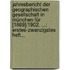 Jahresbericht Der Geographischen Gesellschaft In München Für [1869]/1902. ...: Erstes-zwanzigstes Heft...