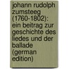 Johann Rudolph Zumsteeg (1760-1802): Ein Beitrag Zur Geschichte Des Liedes Und Der Ballade (German Edition) door Landshoff Ludwig