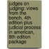 Judges on Judging: Views from the Bench, 4th Edition Plus Judicial Process in American, 8th Edition Package