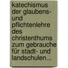 Katechismus der Glaubens- und Pflichtenlehre des Christenthums zum Gebrauche für Stadt- und Landschulen... door Georg Conrad Horst