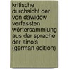 Kritische Durchsicht Der Von Dawidow Verfassten Wörtersammlung Aus Der Sprache Der Aino's (German Edition) door Pfizmaier August