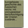 Kurzgefasste Geschichte Des Russischen Reichs: Mit Vorzugsweiser Berücksichtigung Der Inneren Zustände... door D. Ilowaisky