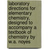 Laboratory Directions for Elementary Chemistry, Designed to Accompany a Textbook of Chemistry by W.A. Noyes door Helen Isham Mattill