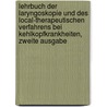 Lehrbuch Der Laryngoskopie Und Des Local-Therapeutischen Verfahrens Bei Kehlkopfkrankheiten, Zweite Ausgabe by Adelbert Tobold