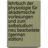 Lehrbuch Der Physiologie Für Akademische Vorlesungen Und Zum Selbstudium: Neu Bearbeitete (German Edition) by Funke Otto
