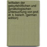 Leitfaden Der Geburtshilflichen Und Gynäkologischen Untersuchung Von Prof. Dr. K. Baisch. (German Edition) by Baisch Karl