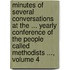 Minutes of Several Conversations at the ... Yearly Conference of the People Called Methodists ..., Volume 4