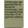 Mitteilungen Der Gesellschaft Für Deutsche Erziehungs- Und Schulgeschichte, Volumes 15-16 (German Edition) door Heubaum Alfred