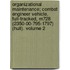 Organizational Maintenance; Combat Engineer Vehicle, Full-Tracked, M728 (2350-00-795-1797) (Hull). Volume 2