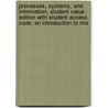 Processes, Systems, And Information, Student Value Edition With Student Access Code: An Introduction To Mis door Earl H. Mckinney