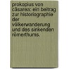 Prokopius von Cäsarea: Ein Beitrag zur Historiographie der Völkerwanderung und des sinkenden Römerthums. door Felix Dahn