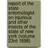 Report of the State Entomologist on Injurious and Other Insects of the State of New York (Volume 23Rd 1898)