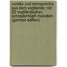 Rundâs Und Reimsprüche Aus Dem Vogtlande: Mit 22 Vogtländischen Schnaderhüpfl-Melodien (German Edition) door Dunger Hermann