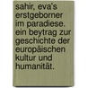 Sahir, Eva's Erstgeborner im Paradiese. Ein Beytrag zur Geschichte der Europäischen Kultur und Humanität. by Friedrich Maximilian Klinger