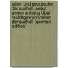 Sitten Und Gebräuche Der Suaheli, Nebst Einem Anhang Über Rechtsgewohnheiten Der Suaheli (German Edition) by Velten Carl