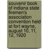 Souvenir Book of Indiana State Firemen's Association Convention Held at Fort Wayne, August 10, 11, 12, 1920 door Indiana State Firemen'S. Association
