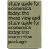 Study Guide for Economics Today: The Micro View and Study Guide for Economics Today: The Macro View Package