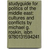 Studyguide For Politics Of The Middle East: Cultures And Conflicts By Michael G. Roskin, Isbn 9780131594241 door Cram101 Textbook Reviews