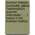 Suomen Historia nuorisolle. Jatkoa "Kertomuksiin Suomen historiasta." ... 1. Kaarle x:nen Kustaan hallitus.