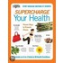 Supercharge Your Health: Proven Ways To Prevent More Than 90 Common Health Conditions --Both Major Andminor