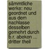 Sämmtliche Werke: Neu Geordnet Und Aus Dem Nachlasse Desselben Gemehrt Durch B.R. Abeken ... Dritter Theil