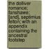The Dolliver Romance; Fanshawe; [and], Septimius Felton; With an Appendix Containing the Ancestral Footstep