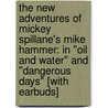 The New Adventures of Mickey Spillane's Mike Hammer: In "Oil and Water" and "Dangerous Days" [With Earbuds] door Mickey Spillane