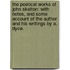 The Poetical Works of John Skelton: with notes, and some account of the author and his writings by A. Dyce.