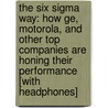 The Six Sigma Way: How Ge, Motorola, And Other Top Companies Are Honing Their Performance [with Headphones] door Robert P. Neuman