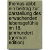 Thomas Abbt: Ein Beitrag Zur Darstellung Des Erwachenden Lebensgefühls Im 18. Jahrhundert (German Edition) by Bender Annie