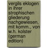 Vergils Eklogen in Ihrer Strophischen Gliederung Nachgewiesen, Mit Komm., Von W.H. Kolster (German Edition) door Vergilius Maro Publius