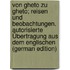 Von Gheto zu Gheto; Reisen und Beobachtungen. Autorisierte Übertragung aus dem Englischen (German Edition)