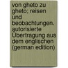 Von Gheto zu Gheto; Reisen und Beobachtungen. Autorisierte Übertragung aus dem Englischen (German Edition) by Nathan Adler Elkan