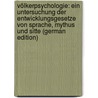 Völkerpsychologie: ein Untersuchung der Entwicklungsgesetze von Sprache, Mythus und Sitte (German Edition) door Wundt