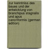 Zur Kenntniss des Baues und der Entwicklung von Branchipus Stagnalis und Apus Cancriformis (German Edition) by Claus Carl