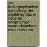 Zur Lexikographischen Darstellung Der Adjektivsyntax in Neueren Einsprachigen Woerterbuechern Des Deutschen by Nadia Gondolph