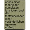 Abriss Einer Theorie Der Complexen Functionen Und Der Thetafunctionen Einer Veränderlichen (German Edition) door Thomae Johannes